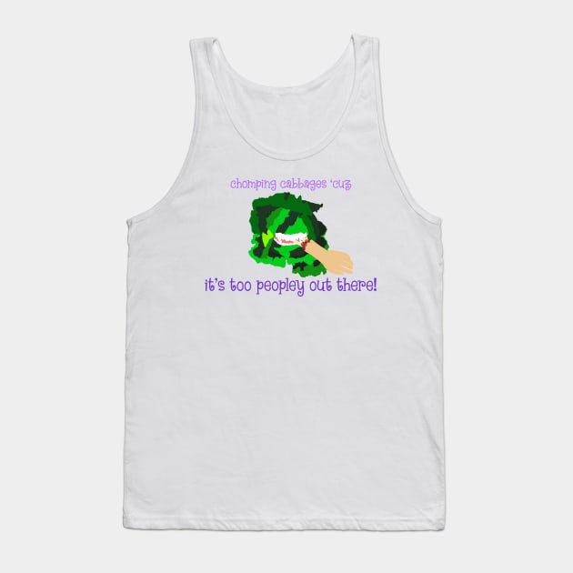 it's too peopley out there chomping cabbage Tank Top by TanoshiiNeko